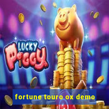 fortune touro ox demo